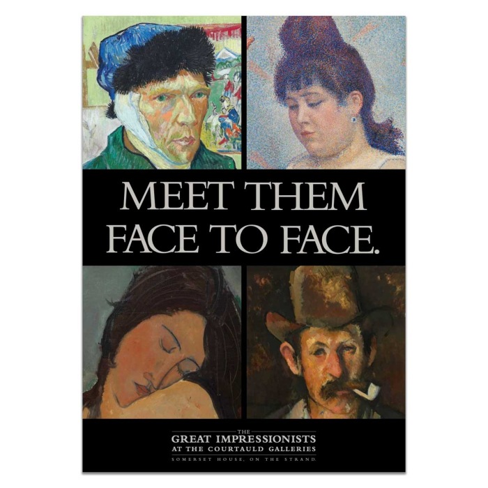 A promotional poster reading 'Meet them Face to Face', with Van Gogh, Modigliani, Cezanne, and Seurat works shown behind. The tagline reads 'The Great Impressionists at The Courtauld Galleries, Somerset House on The Strand'.